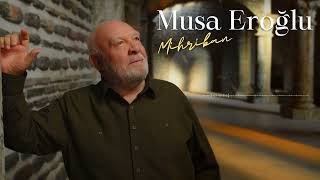 Video thumbnail of "Musa Eroğlu - Mihriban (YENİ)"