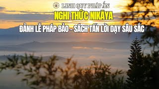 Nghi Thức NIKAYA - Đảnh Lễ Pháp Bảo - Sách Tấn Lời Dạy Sâu Sắc*