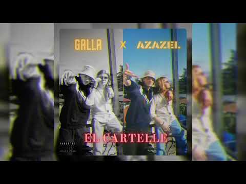 GALLA FT  AZAZEL - EL CARTELLE