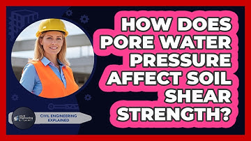 How Does Pore Water Pressure Affect Soil Shear Strength?