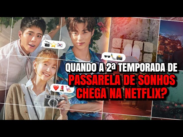 Passarela de Sonhos: sobre o que é dorama da Netflix?