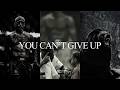 DON'T GIVE UP ON YOUR DREAMS - Motivational Speech
