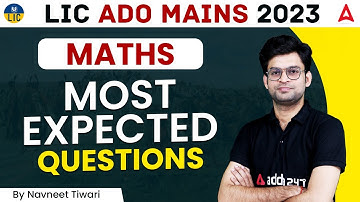 LIC ADO Mains 2023 | Most Expected Questions | Maths by Navneet Tiwari