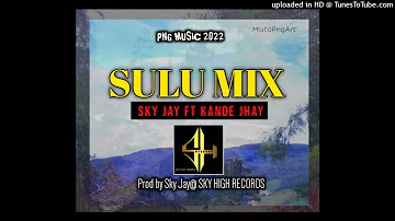 Sulu Mix (2022 PNG Music) - Sky Jay Ft. Kande Jhay