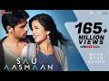 Sau Aasmaan Full Video Baar Baar Dekho Sidharth Malhotra Katrina Kaif Armaan Amaal Neeti M 