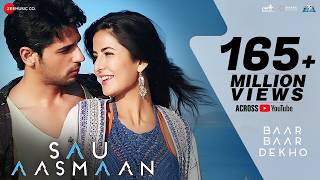 Sau Aasmaan - Full Video Baar Baar Dekho Sidharth Malhotra & Katrina Kaif Armaan,Amaal,Neeti M