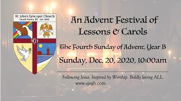 An Advent Festival of Lessons and Carols for the Fourth Sunday of Advent, Year B (December 20, 2020)