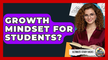 Growth Mindset For Students? - Ultimate Study Hacks