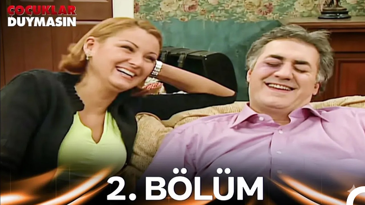 Çocuklar Duymasın 2. Bölüm