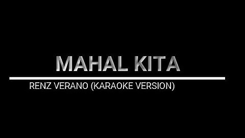 MAHAL KITA - RENZ VERANO (KARAOKE VERSION)