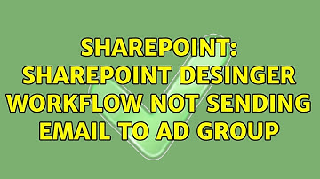 Sharepoint: SharePoint desinger workflow not sending email to AD group (2 Solutions!!)