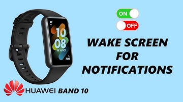 How To Enable / Disable Wake Screen For Notifications On Huawei Band 10