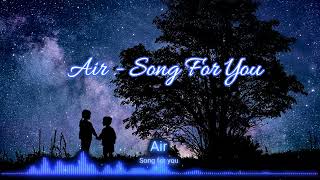 Air - Song For You (Lirik)