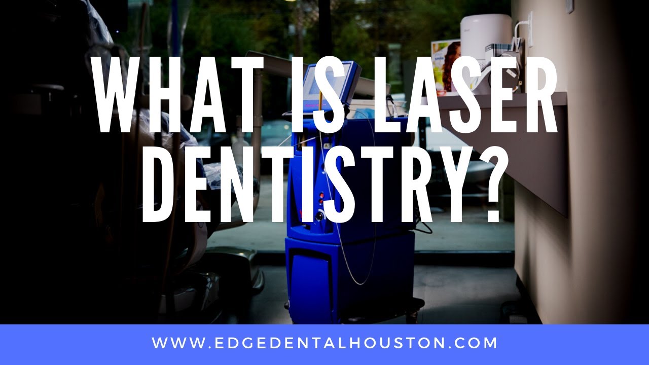 Laser Dentistry // Dentist in Houston // Dentist Near Me // Laser