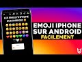 Comment avoir les emoji iphone sur android en 2022  tuto