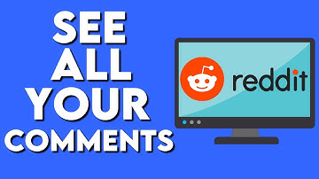 How To See All Your Comments On Reddit