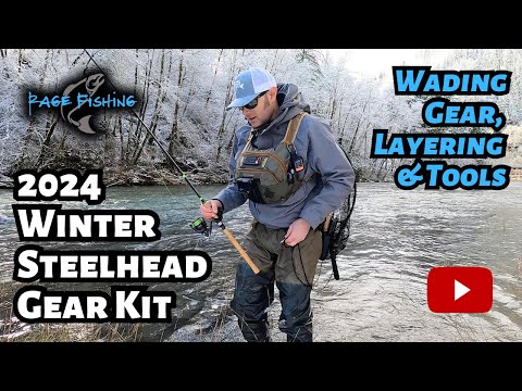 Geared Up for the Cold: The Ultimate Winter Steelhead Wading Kit You Need on the Water