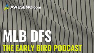 The DFS Early Bird - MLB First Look - Top MLB DFS Plays SuperDraft, DK, FanDuel 07\/28\/2020