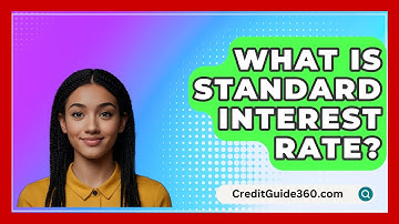 What Is Standard Interest Rate? - CreditGuide360.com