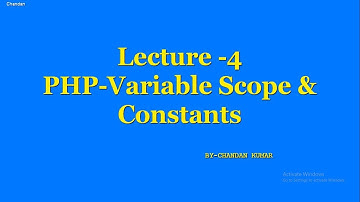 Lecture-4 PHP Variable Scope & Constants