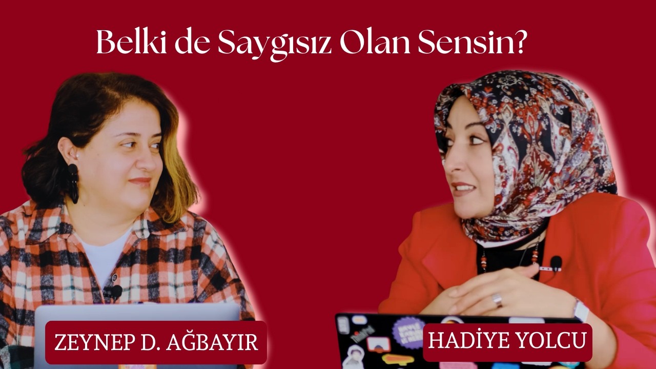 Belki de Saygısız Olan Sensin?