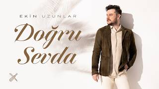 Ekin Uzunlar - Doğru Sevda 