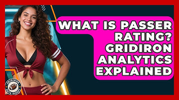 What Is Passer Rating? Gridiron Analytics Explained - Gridiron Data Digest