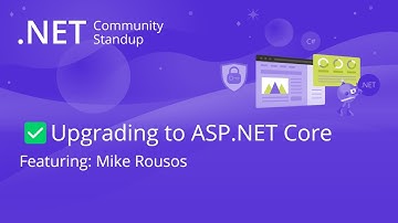ASP.NET Community Standup - Upgrading to ASP.NET Core