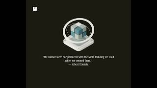 We cannot solve our problems with the same thinking we used when we created them  — Albert Einstein