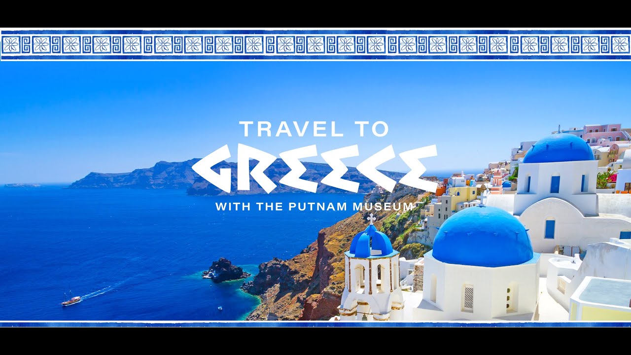 Travel with the Putnam: Greece 2025 Trip Overview