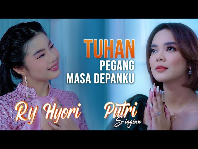 Tuhan Pegang Masa Depanku - Ry Hyori ft. Putri Siagian [Official Music Video] class=