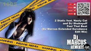 2 Static feat Nasty Cat and DJ Shabayoff - Feel That Beat (DJ Marcus Extended Eurodance Edit Mix)