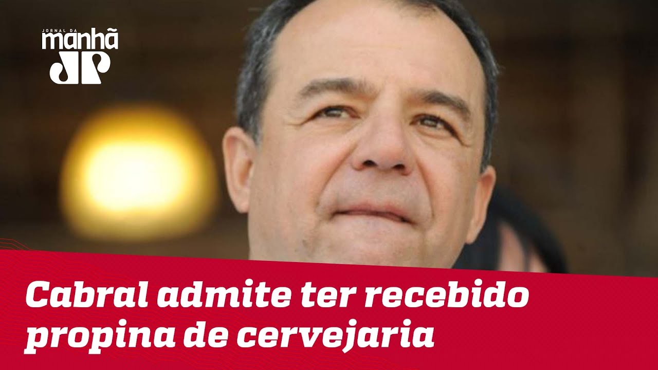 Cabral admite ter recebido propina de cervejaria - YouTube Jovem Pan News