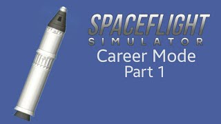 Spaceflight Simulator Career Mode demo | Spaceflight Simulator