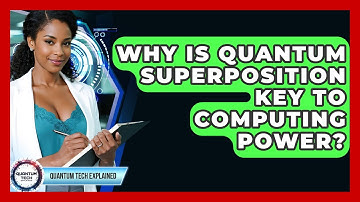 Why Is Quantum Superposition Key To Computing Power? - Quantum Tech Explained