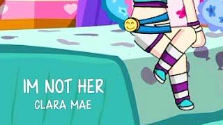 I'm Not Her | Gacha Studio