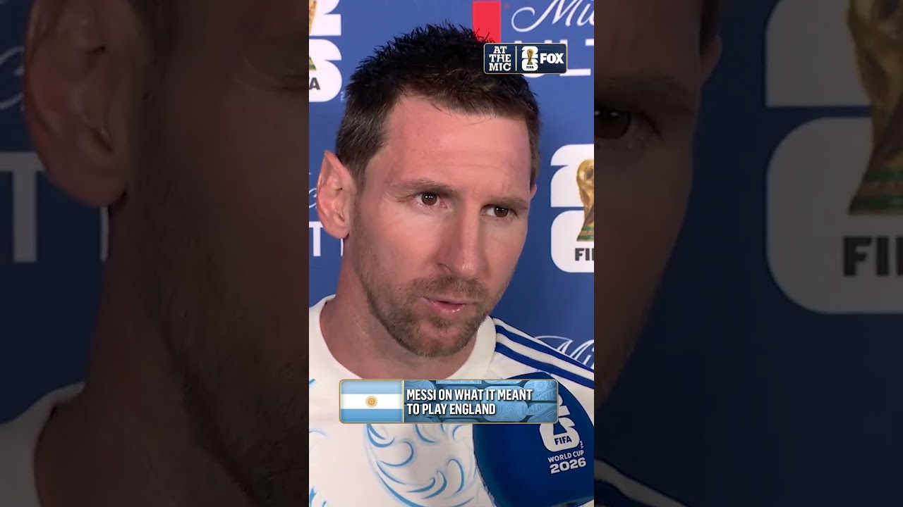 Messi reflects on what it meant to play England for the first time and advance to the final