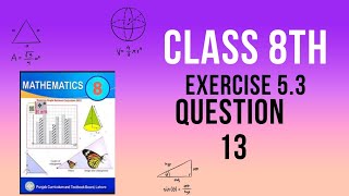 Class 8 Exercise 5.3 Question 13 solution | math with Waseem Akram