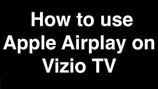 How to use Apple Airplay on Vizio TV