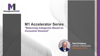 M1 Accelerator Series: "Balancing Categories Based on Consumer Demand"