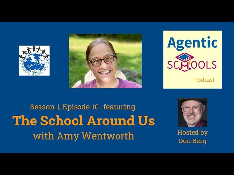 The Student Who Changed Our System- Amy Wentworth of School Around Us S1E10 P14