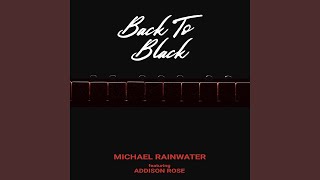 Back To Black - Michael Rainwater, Addison Bendall