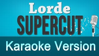Lorde - Supercut Karaoke Instrumental