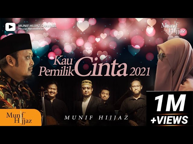 Kau Pemilik Cinta 2021~ Munif Hijjaz (Official Music Video) class=