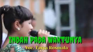 Indah pada waktunya Tasya rosmala ( cover ) terbaru , Suaranya merdu banget