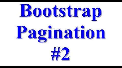 #2 สอนแบ่งหน้า Bootstrap Pagination แสดงลำดับข้อมูลที่ถูกต้อง
