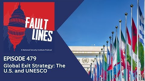 Episode 479: Global Exit Strategy: The U.S. and UNESCO
