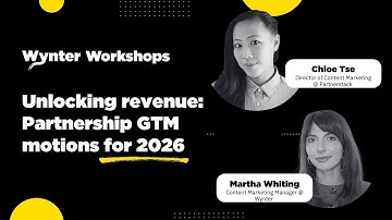 Wynter Workshop: Unlocking revenue: Partnership GTM motions for 2026