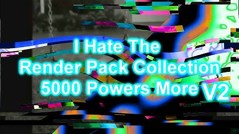 I Hate The Render Pack Collection 5000 Powers More V2