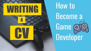 Game Development Entry-Level CV/Résumé - How to become a Game Dev